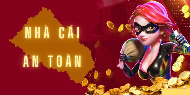 Nhà cái uy tín an toàn